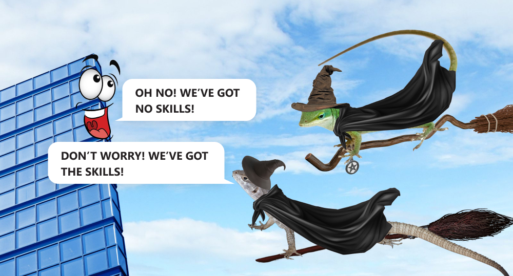 image of two lizards dressed as wizards flying on broomsticks towards an office building. the office building has a speech bubble saying "oh no! we've got no skills!", and the two lizards share a speech bubble replying "don't worry! we've got the skills!
