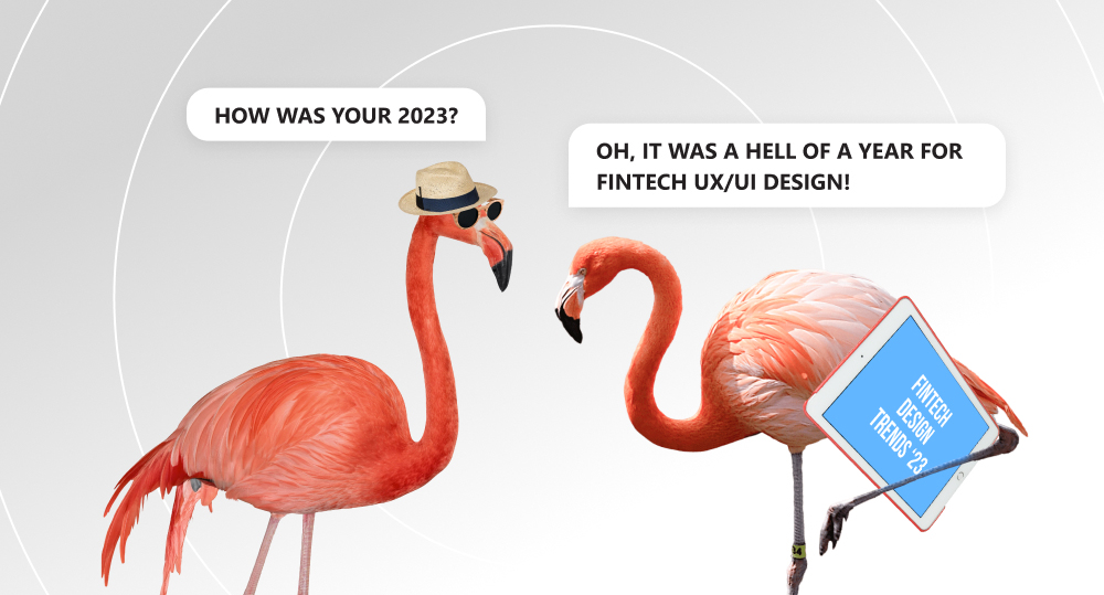 Two flamingos talking about how 2023 turned out for fintech app design