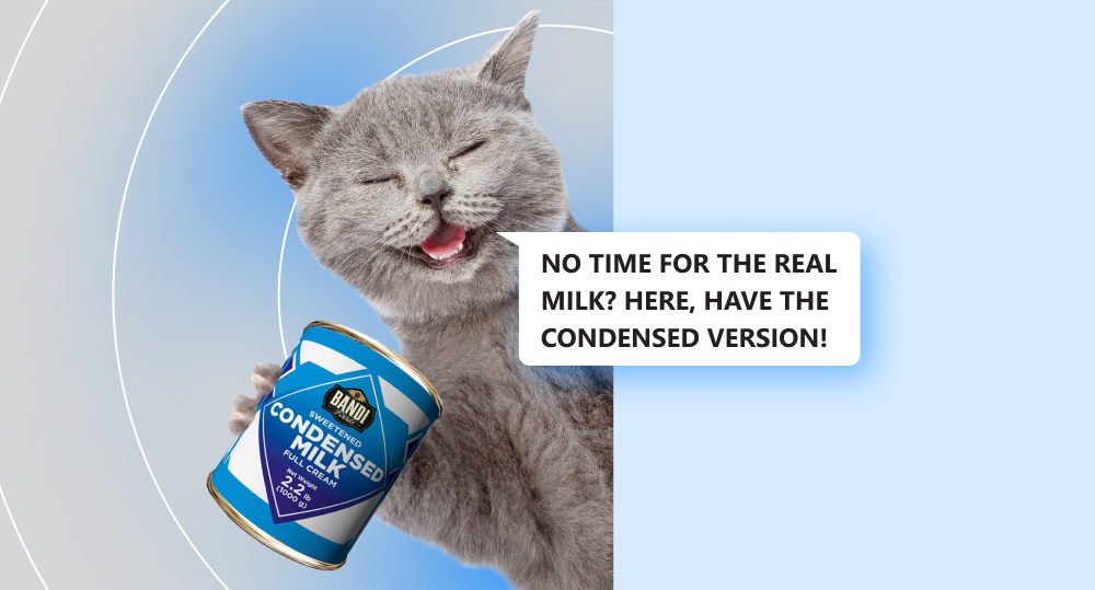 cat holding a can of sweetened condensed milk and saying "No time for the real milk? Here, have the condensed version!"