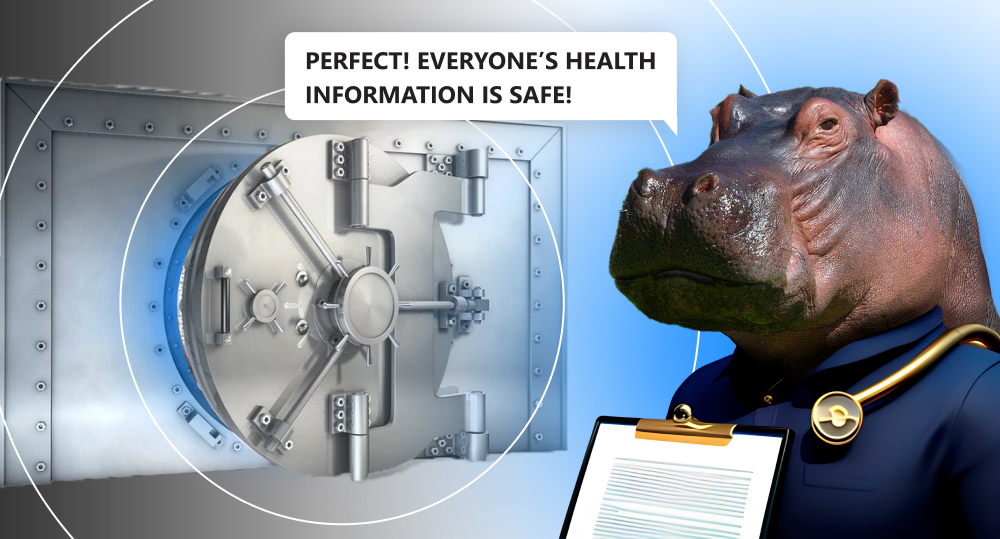 hippo doctor standing in front of a safe saying "Perfect! Everyone's health information is safe!"